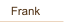 Frank