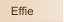 Effie