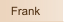 Frank